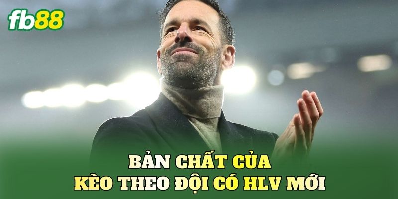 Kèo Theo Đội Có HLV Mới: Cách Nhận Diện Và Vào Kèo Chuẩn Kèo Theo Đội Có HLV Mới: Cách Nhận Diện Và Vào Kèo Chuẩn