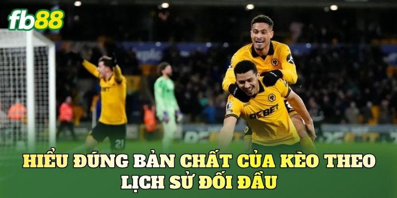 Kèo Theo Lịch Sử Đối Đầu: Cách Soi Kèo Chuẩn Xác