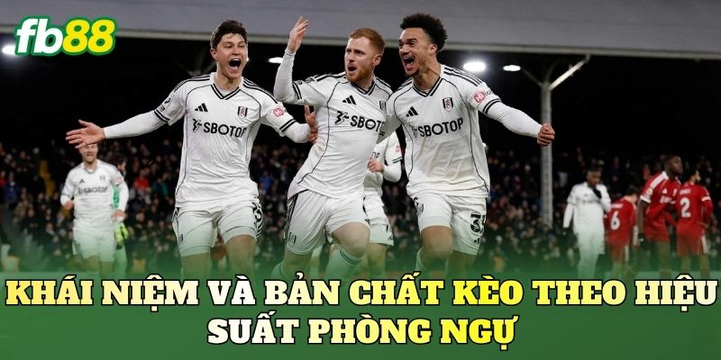 Kèo Theo Hiệu Suất Phòng Ngự: Cách Đọc Kèo Bóng Đá Chuẩn Kèo Theo Hiệu Suất Phòng Ngự: Cách Đọc Kèo Bóng Đá Chuẩn