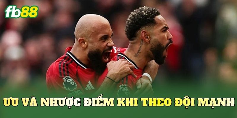 Kèo Theo Đội Hay Lội Ngược Dòng: Chọn Sao Cho Chuẩn Kèo Theo Đội Hay Lội Ngược Dòng: Chọn Sao Cho Chuẩn