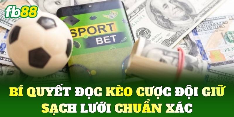 Cược Đội Giữ Sạch Lưới - Chiến Thuật Đỉnh Cao Tại FB88