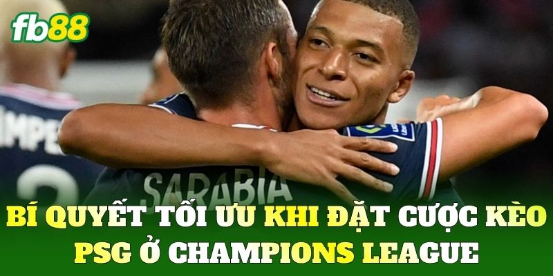 Kèo Psg FB88 - Cách Soi Kèo Chuẩn & Dự Đoán Hiệu Quả Nhất