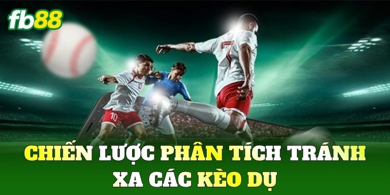 Kèo Dụ FB88 - Cách Nhận Diện Và Né Tránh Bẫy Nhà Cái Kèo Dụ FB88 - Cách Nhận Diện Và Né Tránh Bẫy Nhà Cái
