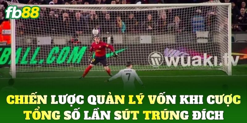 Cược Tổng Số Lần Sút Trúng Đích FB88: Bí Kíp Săn Kèo Thơm