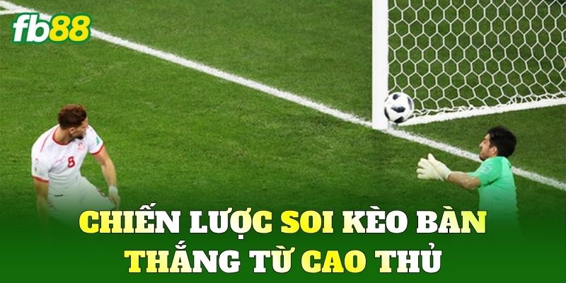 Kèo Bàn Thắng FB88 - Bí Quyết Phân Tích Tài Xỉu Đỉnh Cao