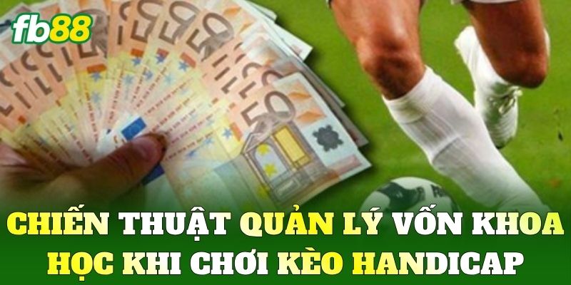 Kèo Handicap FB88 - Kinh Nghiệm Phân Tích Kèo Chuẩn Xác