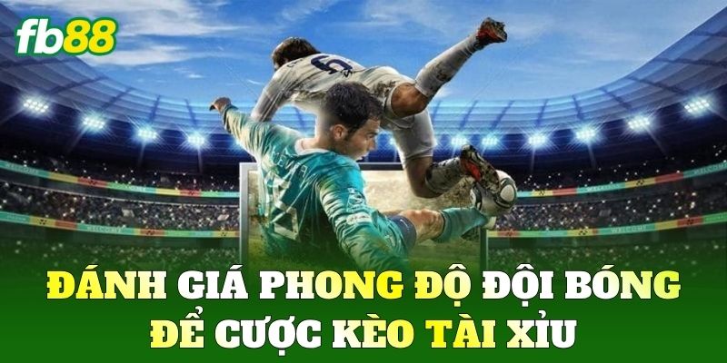 Kèo Tài Xỉu FB88: Bí Quyết Soi Kèo Chuẩn Xác Mọi Trận Đấu Kèo Tài Xỉu FB88: Bí Quyết Soi Kèo Chuẩn Xác Mọi Trận Đấu