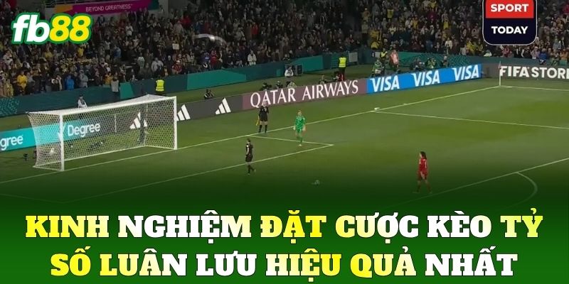 Kèo Tỷ Số Luân Lưu - Bí Quyết Đặt Cược Chính Xác Tại FB88