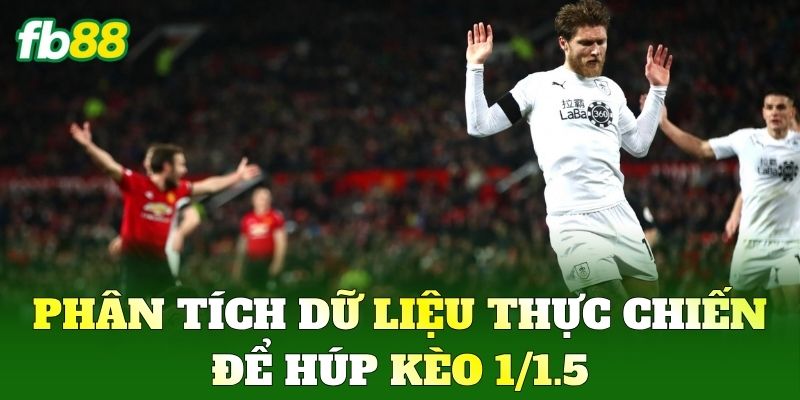 Kèo 1/1.5 Trong Cá Độ Bóng Đá Và Cách Nhận Biết Kèo FB88