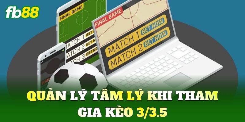 Kèo 3/3.5 Và Cách Đọc Vị Bảng Cược Từ Chuyên Gia FB88