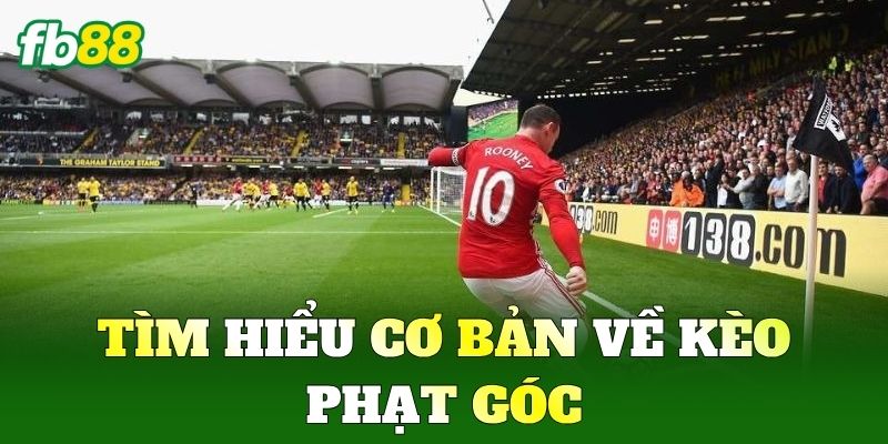 Kèo Phạt Góc FB88: Bí Quyết Soi Kèo Chuẩn Xác Cho Mọi Trận