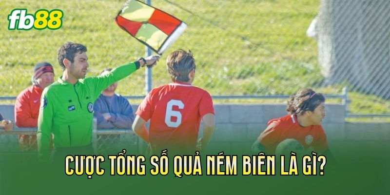 Cược Tổng Số Quả Ném Biên: Cách Tính Kèo Chi Tiết