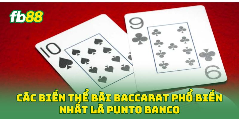 Các Biến Thể Bài Baccarat: 5 Phiên Bản Dân Chơi Phải Biết