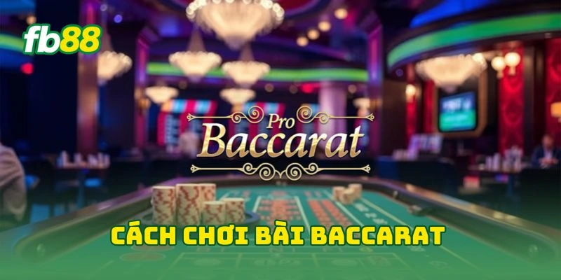 Baccarat FB88 - Bí Kíp Thắng Lớn Từ Cao Thủ Cá Cược Casino! Baccarat FB88 - Bí Kíp Thắng Lớn Từ Cao Thủ Cá Cược Casino!