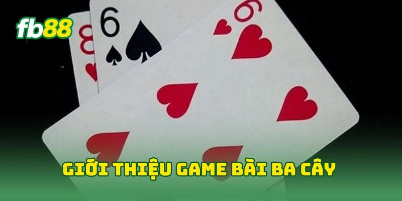 3 Cây Tại FB88 - Làm Chủ Game Bài Dân Gian Dễ Chơi Dễ Thắng! 3 Cây Tại FB88 - Làm Chủ Game Bài Dân Gian Dễ Chơi Dễ Thắng!