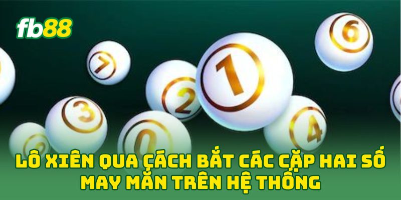 Lô Xiên: 5 Mẹo Chơi “Đỉnh Của Chóp” Cứ Đánh Là Trúng Lớn