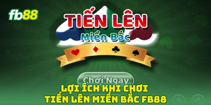 Tiến Lên Miền Bắc FB88 - Khám Phá Game Bài Đỉnh Cao 2026! Tiến Lên Miền Bắc FB88 - Khám Phá Game Bài Đỉnh Cao 2026!