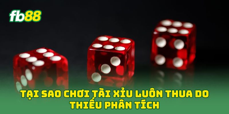 Tại Sao Chơi Tài Xỉu Luôn Thua? 5 Tip Đập Tan Chuỗi Bại Tại Sao Chơi Tài Xỉu Luôn Thua? 5 Tip Đập Tan Chuỗi Bại