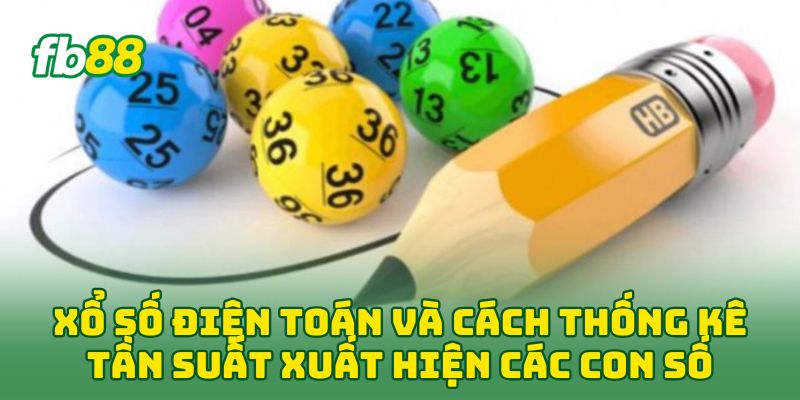 Xổ Số Điện Toán: 5 Bí Kíp Vàng Giúp Bạn Về Bờ Nhanh Chóng
