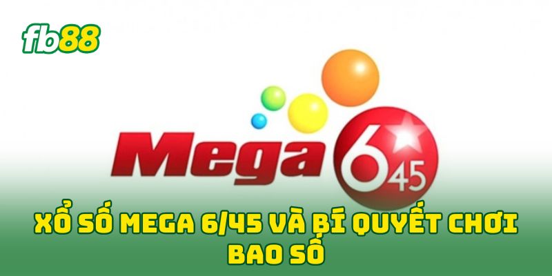 Xổ Số Mega 6/45: 5 Mẹo Chuyển Từ Số Đề Sang Giật Jackpot