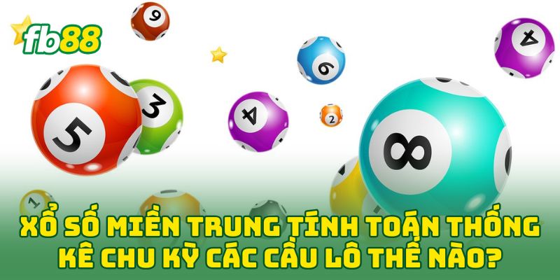 Xổ Số Miền Trung: 5 Mẹo Vàng Nâng Tỷ Lệ Trúng Lên 99%