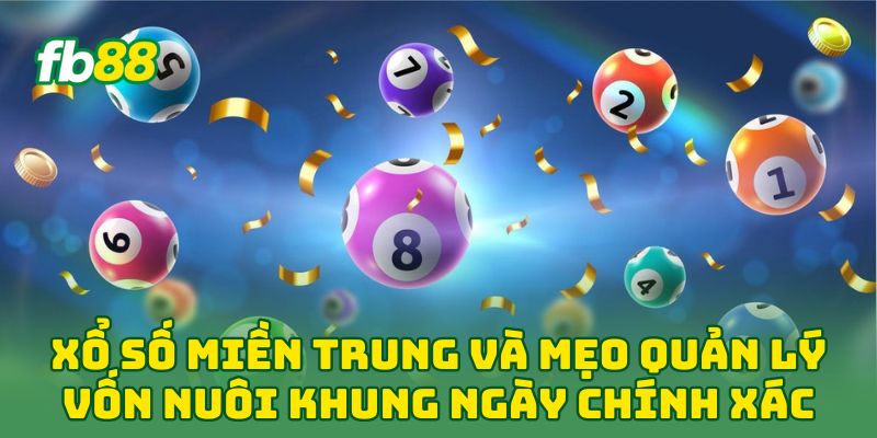 Xổ Số Miền Trung: 5 Mẹo Vàng Nâng Tỷ Lệ Trúng Lên 99%
