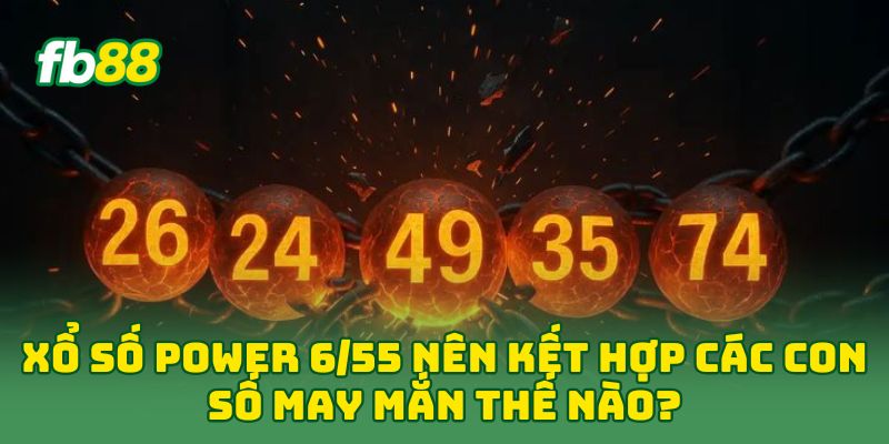 Xổ Số Power 6/55: Công Thức “Bất Bại” Giúp Bạn Ăn Jackpot