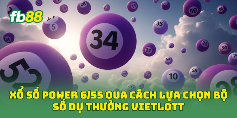 Xổ Số Power 6/55: Công Thức “Bất Bại” Giúp Bạn Ăn Jackpot