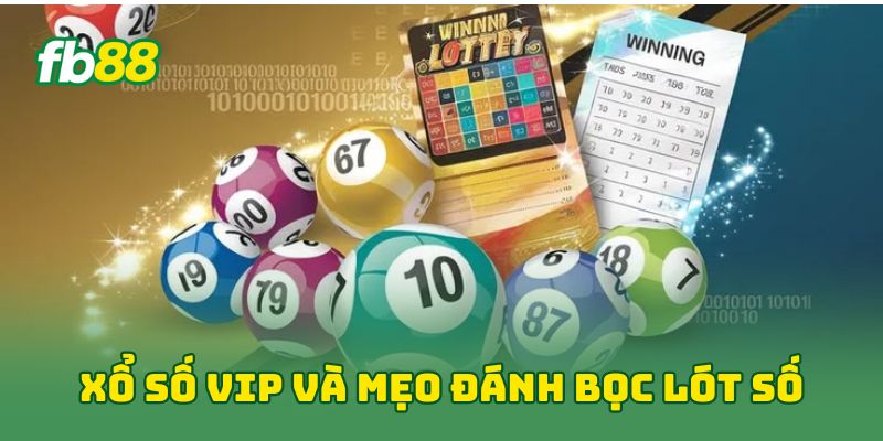 Xổ Số Vip: 5 Chiến Thuật Vàng Giúp Bạn Thắng Nhanh Bứt Phá