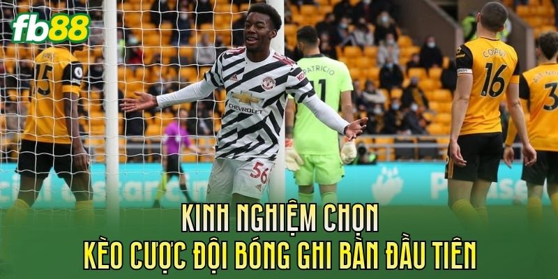 Cược Đội Bóng Ghi Bàn Đầu Tiên: Cách Chơi Chi Tiết