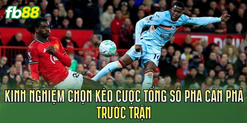 Cược Tổng Số Lần Phá Bóng: Cách Chơi Chuẩn Nhất