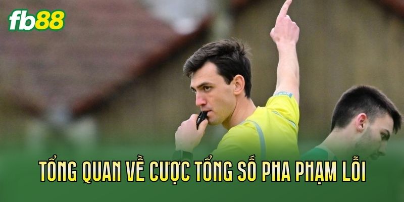 Cược Tổng Số Pha Phạm Lỗi Trong Bóng Đá: Cách Chơi Hiệu Quả