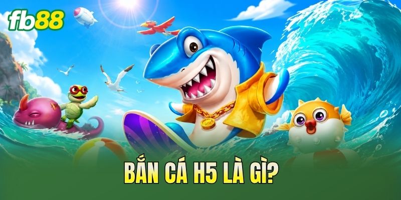 Bắn Cá H5: Cập Nhật Game Săn Cá Hấp Dẫn 2026