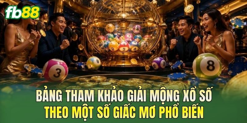 Giải Mộng Xổ Số: Giải Mã Ý Nghĩa Giấc Mơ Chuẩn Nhất