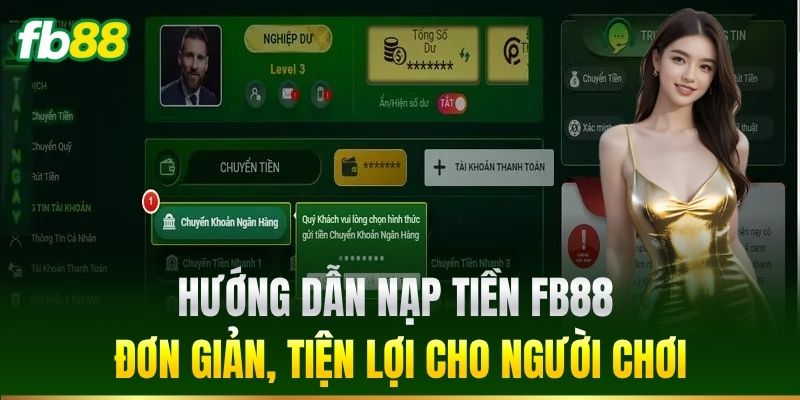 Hướng Dẫn Nạp Tiền FB88 Đơn Giản, Tiện Lợi Cho Người Chơi Hướng Dẫn Nạp Tiền FB88 Đơn Giản, Tiện Lợi Cho Người Chơi