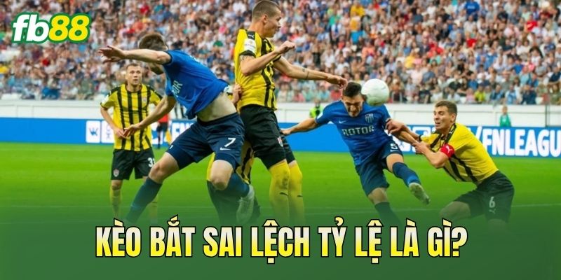 Kèo Bắt Sai Lệch Tỷ Lệ: Dấu Hiệu Nhận Biết Kèo Bất Thường Kèo Bắt Sai Lệch Tỷ Lệ: Dấu Hiệu Nhận Biết Kèo Bất Thường
