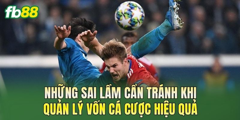 Quản Lý Vốn Cá Cược Hiệu Quả Như Thế Nào? Quản Lý Vốn Cá Cược Hiệu Quả Như Thế Nào?
