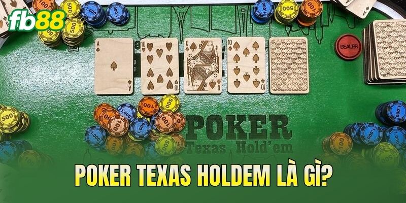 Cách Chơi Poker Texas Holdem Chi Tiết Cho Người Mới
