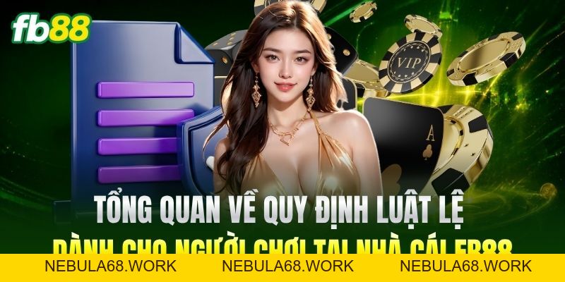 Quy Định Luật Lệ FB88: Những Điều Người Chơi Cần Nắm Rõ