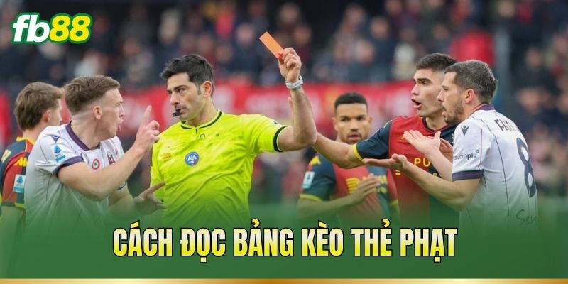 Kèo Thẻ Phạt – Đọc Mốc Thẻ Và Phân Tích Lối Chơi Hai Đội