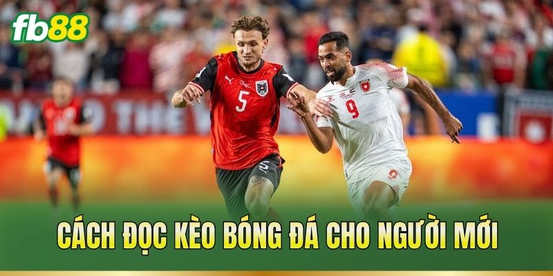 Cách Đọc Kèo Bóng Đá – Hiểu Mốc Cược Và Tỷ Lệ Trận Cách Đọc Kèo Bóng Đá – Hiểu Mốc Cược Và Tỷ Lệ Trận