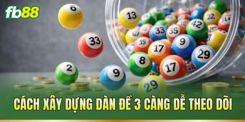 Dàn Đề 3 Càng – Cách Lập Bộ Số Và Theo Dõi Kết Quả