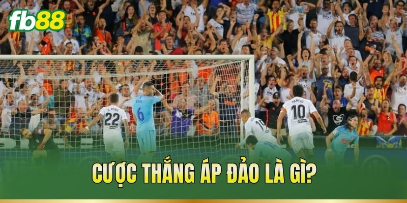 Cược Thắng Áp Đảo – Cách Nhận Diện Và Đọc Mốc Kèo Fb88