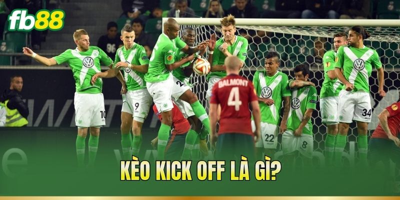 Kèo Kick Off – Cách Đọc Tỷ Lệ Kèo Trước Giờ Bóng Lăn