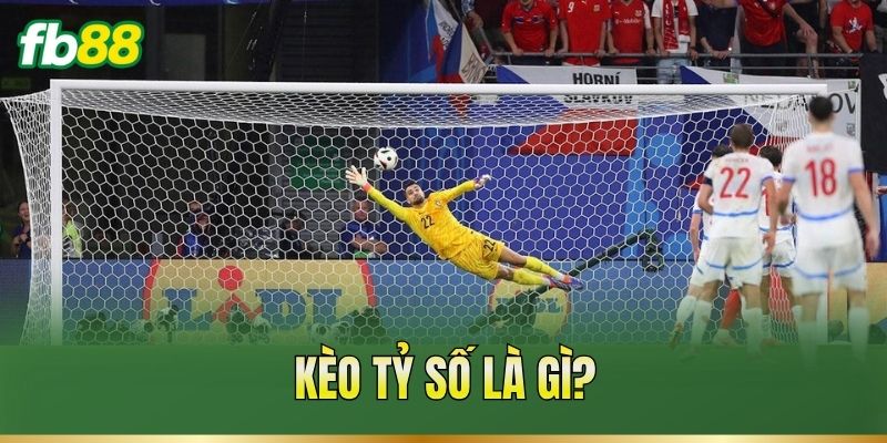 Kèo Tỷ Số – Cách Đọc Mốc Và Phân Tích Khả Năng Ghi Bàn