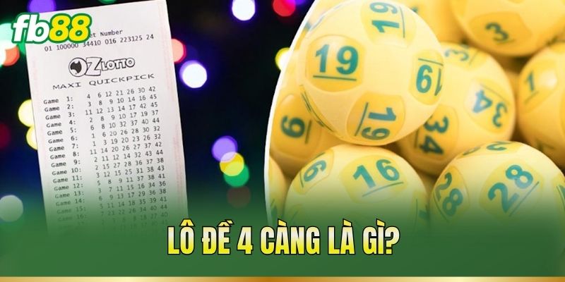 Lô Đề 4 Càng: Cách Chơi, Tỷ Lệ Và Lưu Ý Quan Trọng