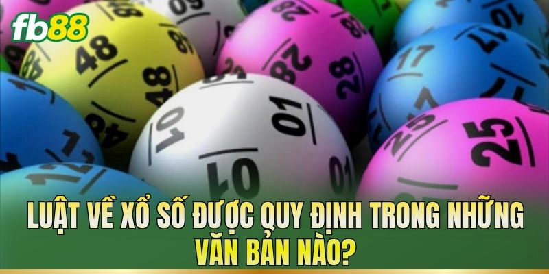 Luật Về Xổ Số: Quy Định Mới Nhất Cần Biết Hiện Nay
