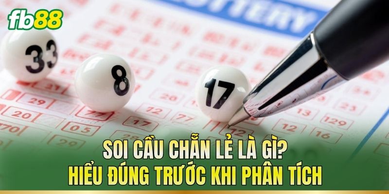 Soi Cầu Chẵn Lẻ: Cách Phân Tích Bộ Số Theo Kết Quả