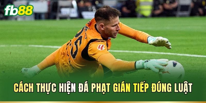 Đá Phạt Gián Tiếp Là Gì? Luật Và Cách Bắt Kèo Chuẩn Đá Phạt Gián Tiếp Là Gì? Luật Và Cách Bắt Kèo Chuẩn