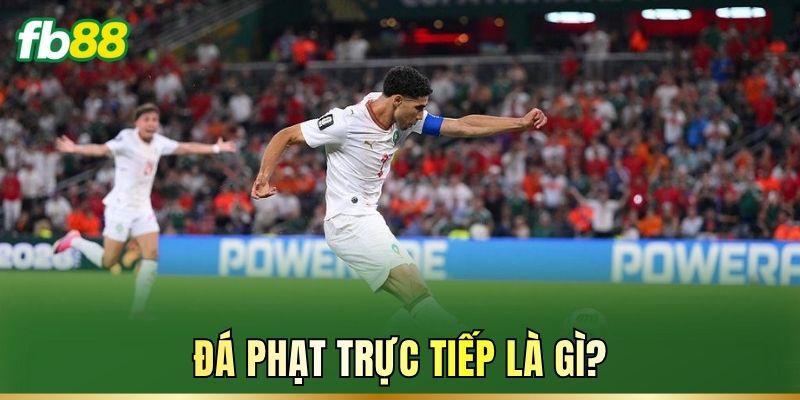 Đá Phạt Trực Tiếp: Luật Chơi Và Cách Chọn Kèo Cược Đá Phạt Trực Tiếp: Luật Chơi Và Cách Chọn Kèo Cược